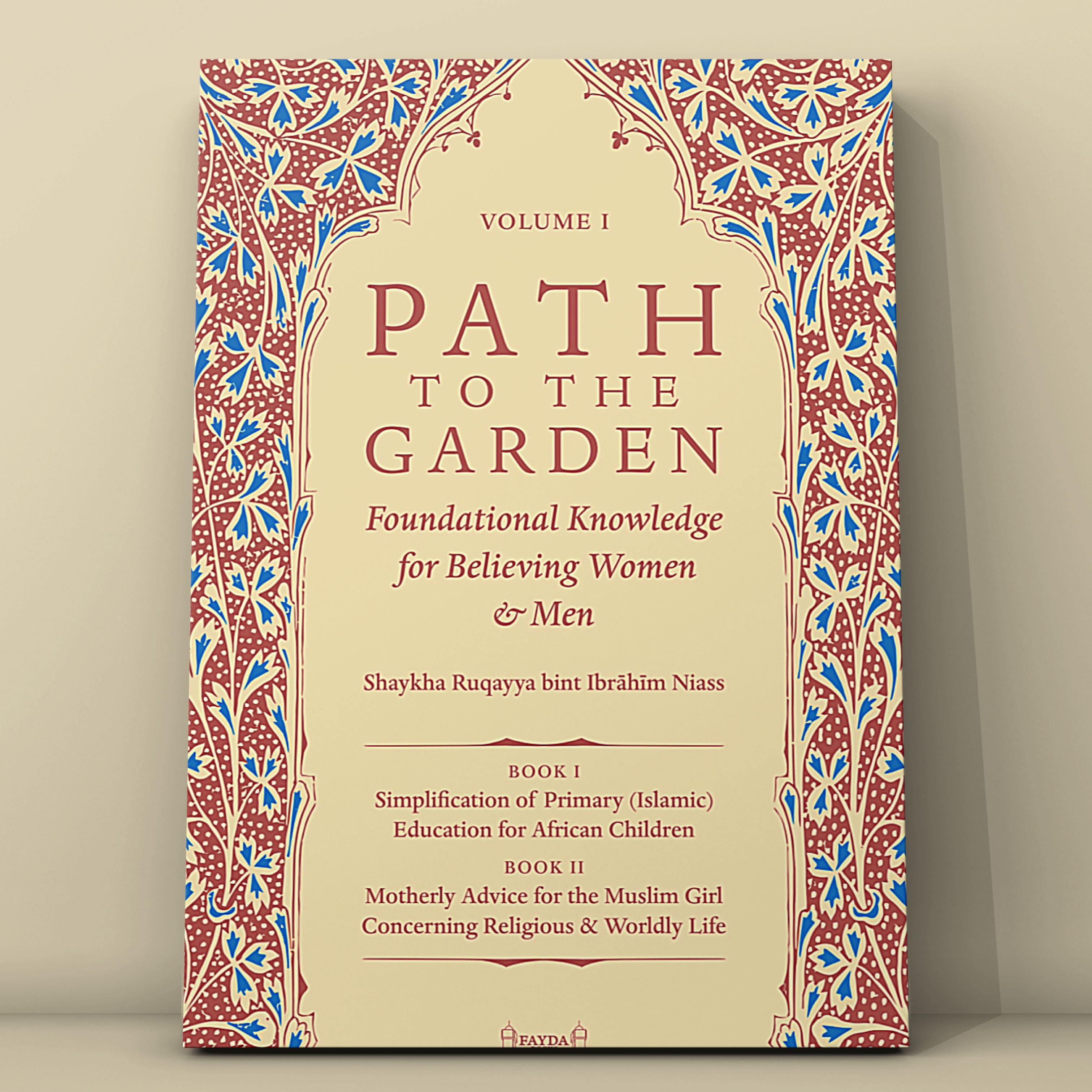 Path to the Garden, Volume I: Foundational Knowledge for Believing Women & Men
