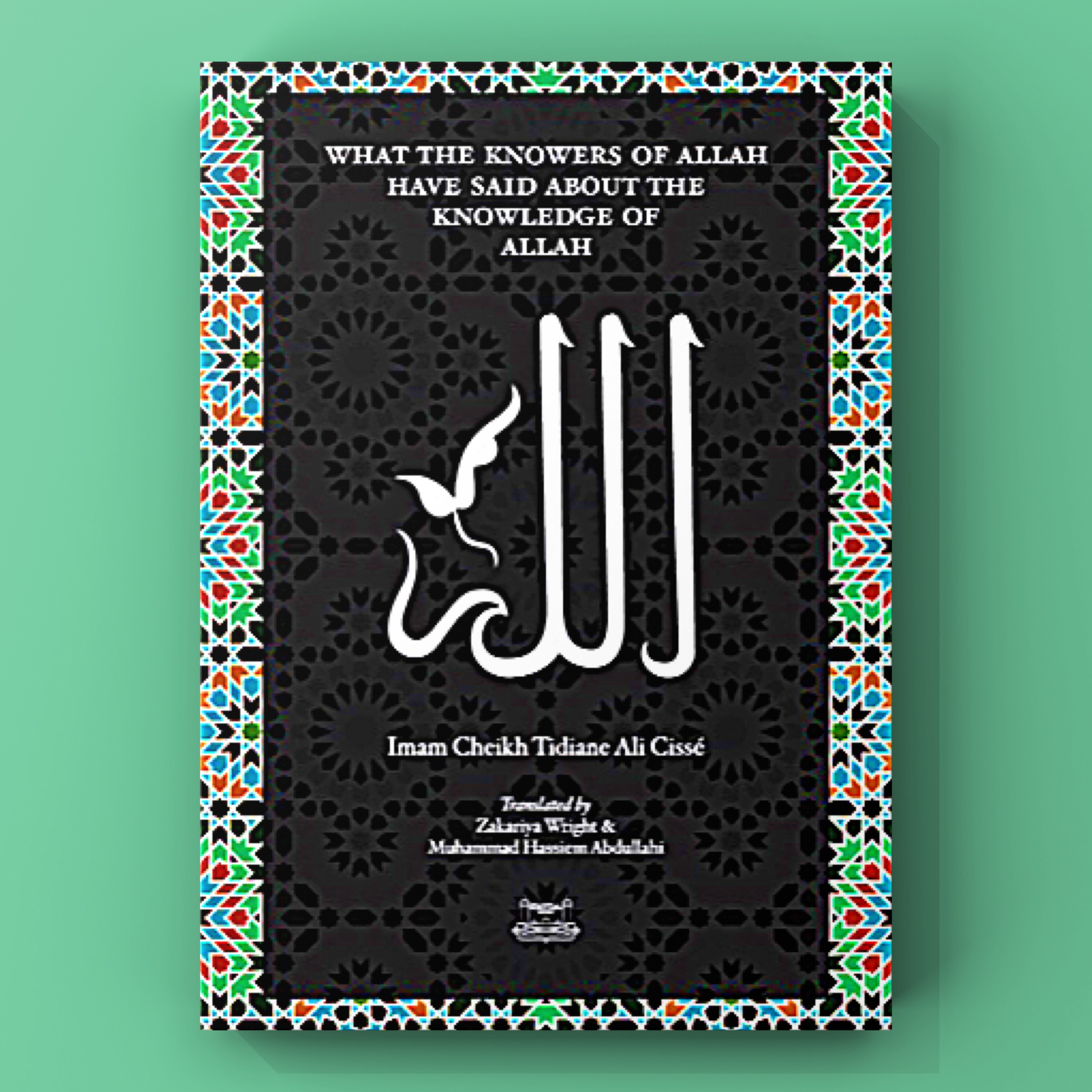 What the Knowers of Allah Have Said About the Knowledge of Allah