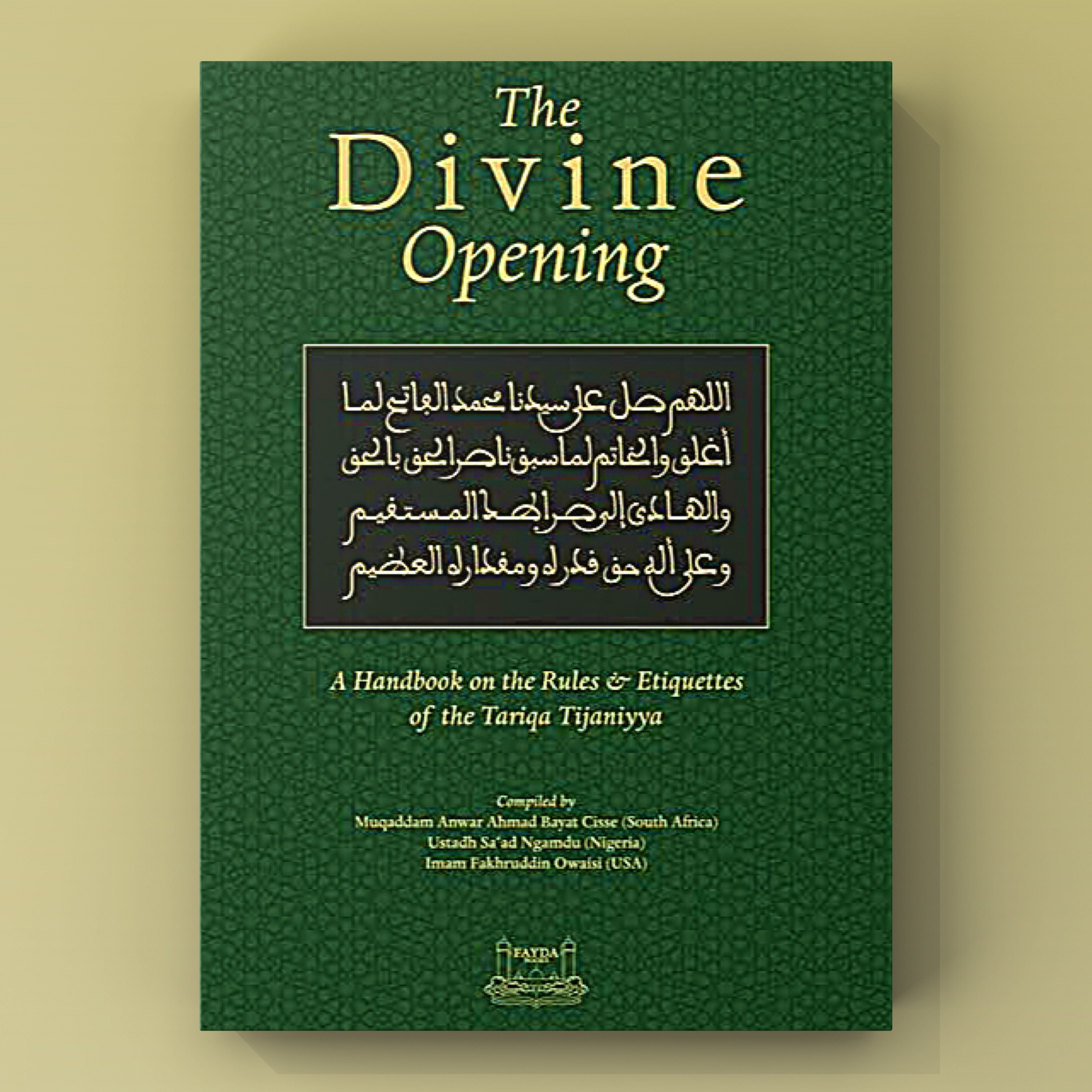 The Divine Opening: A Handbook on the Rules & Etiquettes of the Tariqa Tijaniyya