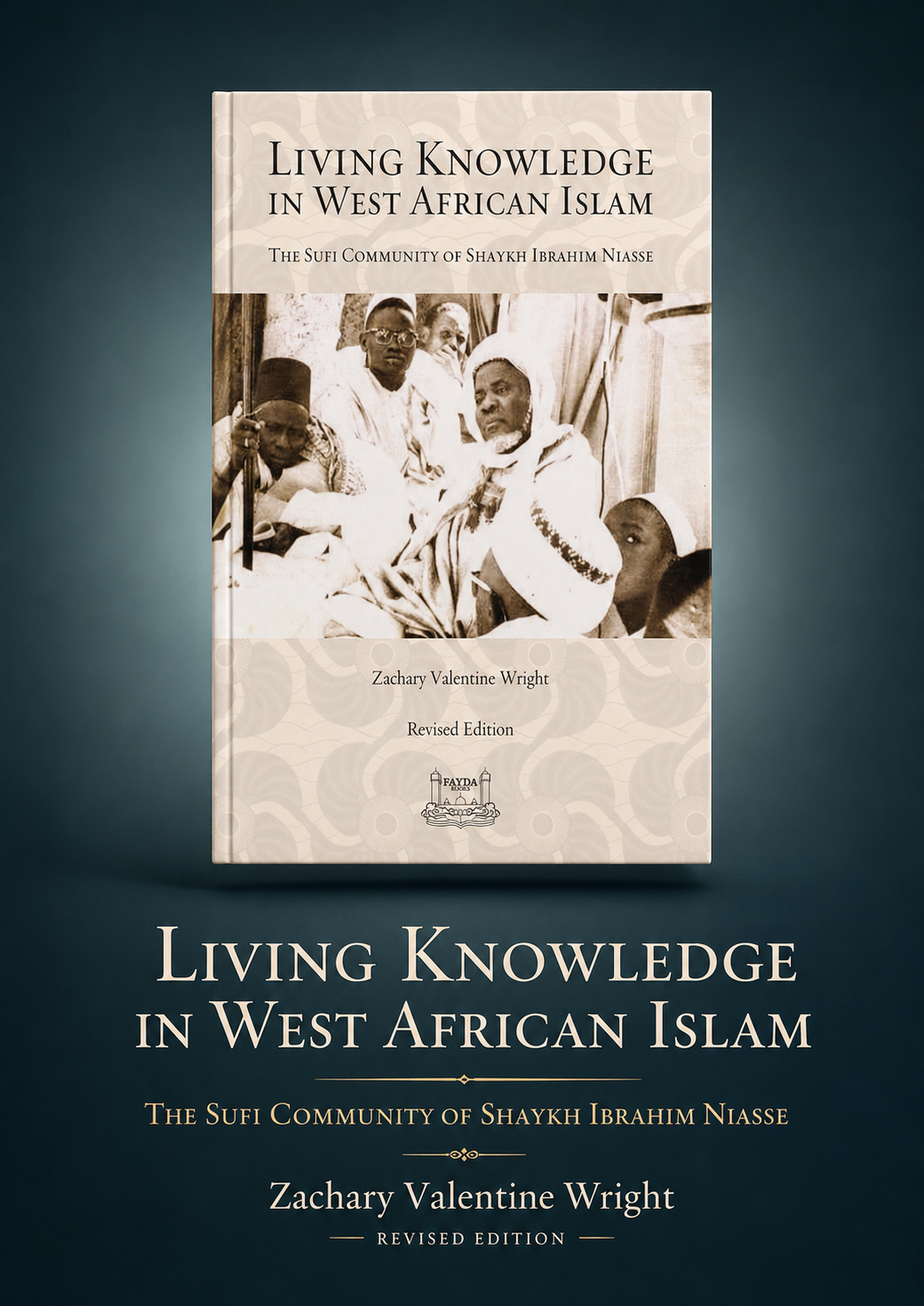 Living Knowledge in West African Islam: The Sufi Community of Shaykh Ibrahim Niasse